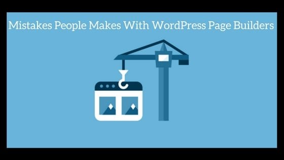 Mistakes People make with Page Builder Plugins image