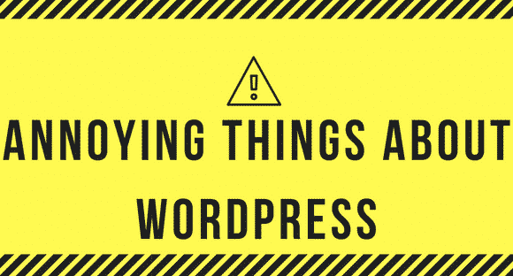 annoying things about WordPress 1