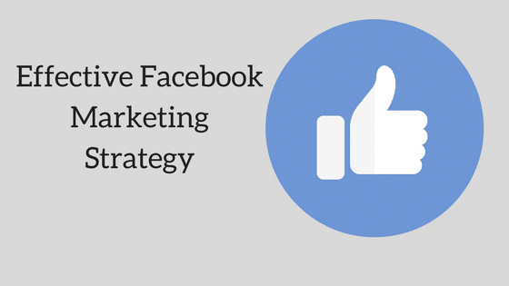Effective Facebook Marketing Strategy