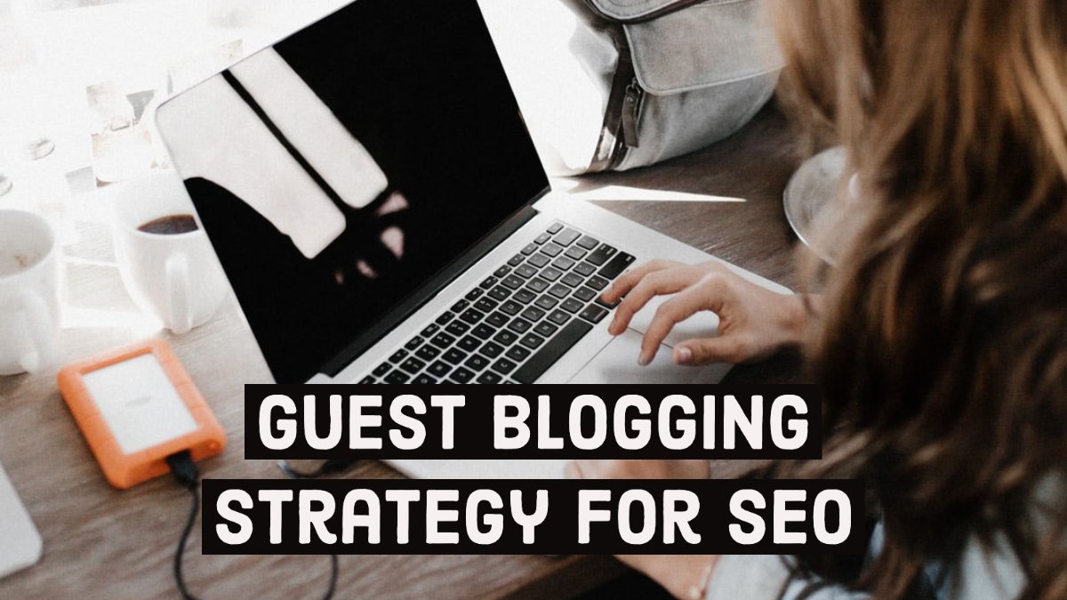 Guest Blogging Strategy for SEO