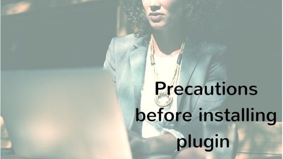 Precautions before installing plugin