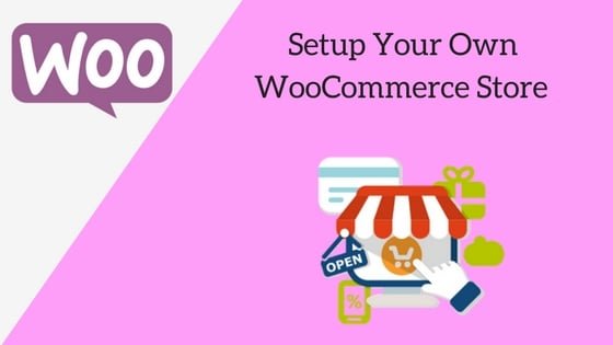 Setup Your Own WooCommerce Store