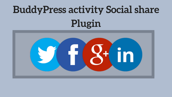 BuddyPress activity Social share Plugin