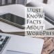 Must Know Facts About WordPress