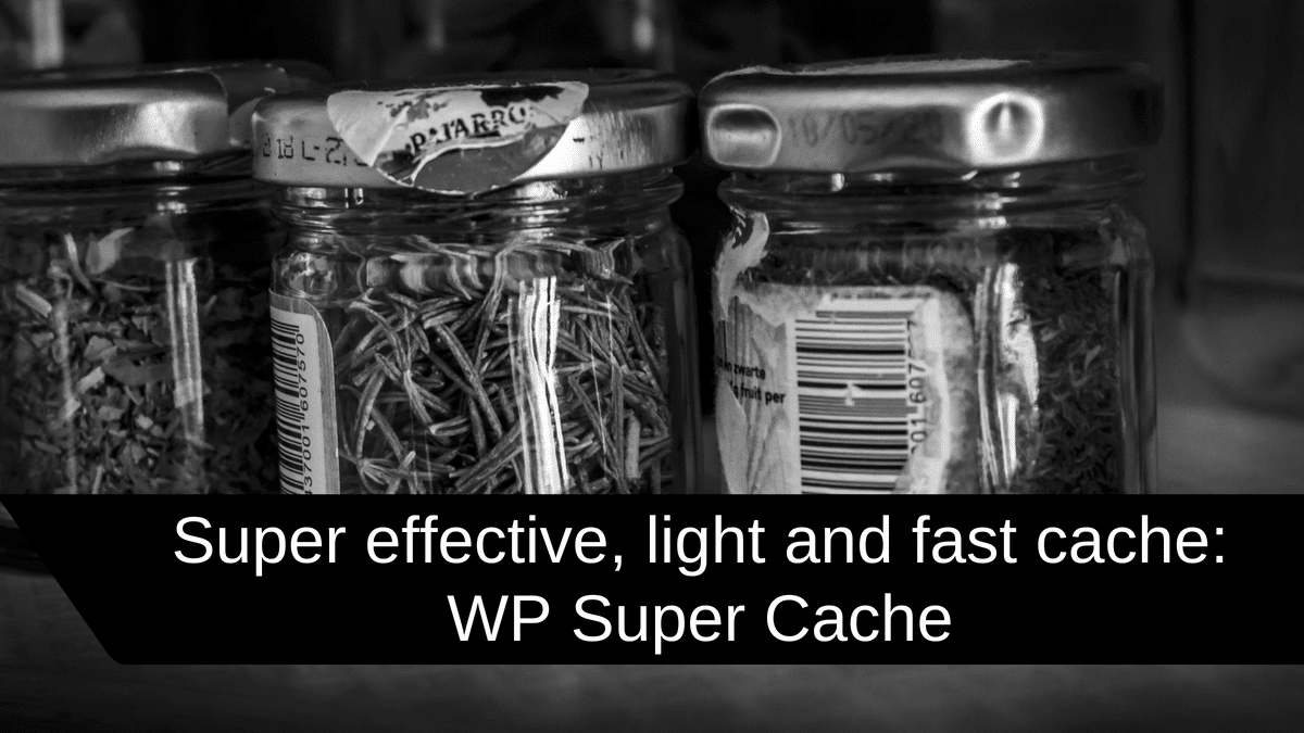 Super effective light and fast cache   WP Super Cache
