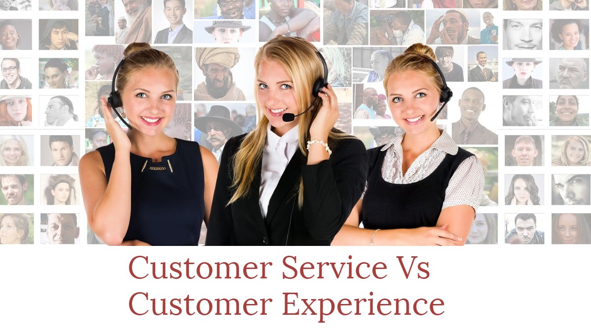 Customer Service Vs Customer Experience