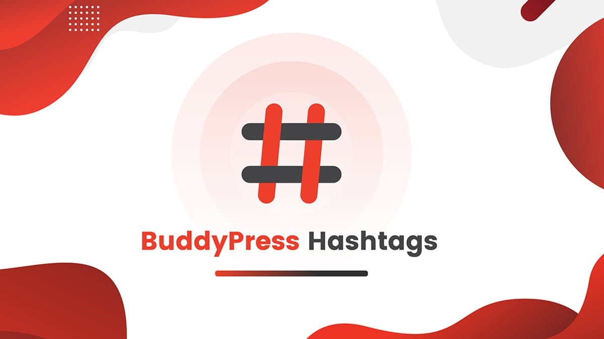 BuddyPress WordPress Hashtags- Increase Community Engagement 