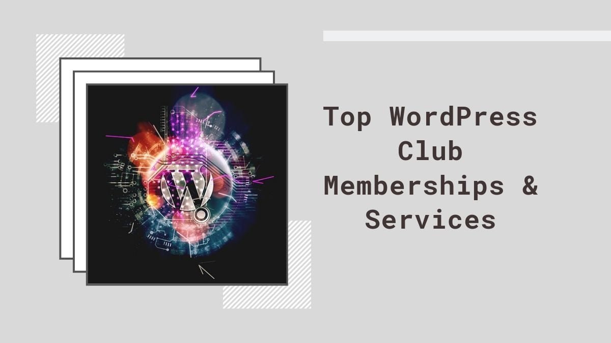 Top WordPress Club Memberships