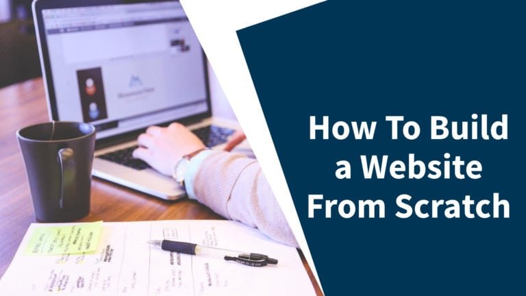 How To Build a Website From Scratch