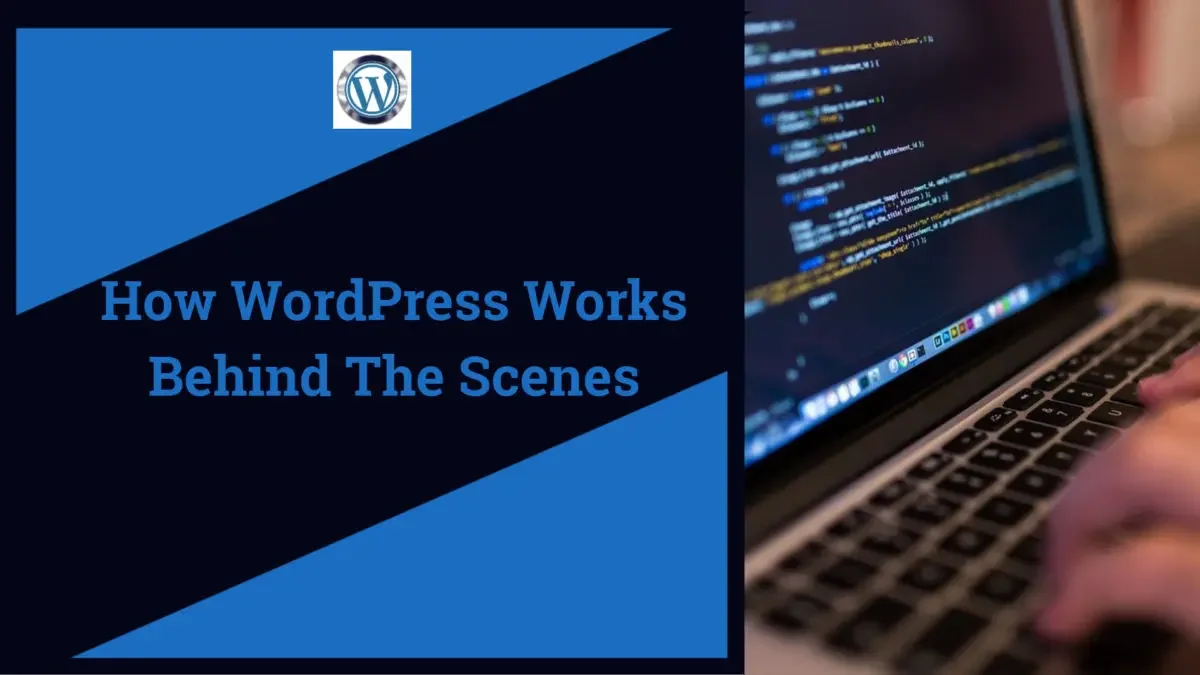 How WordPress Works Behind The Scenes
