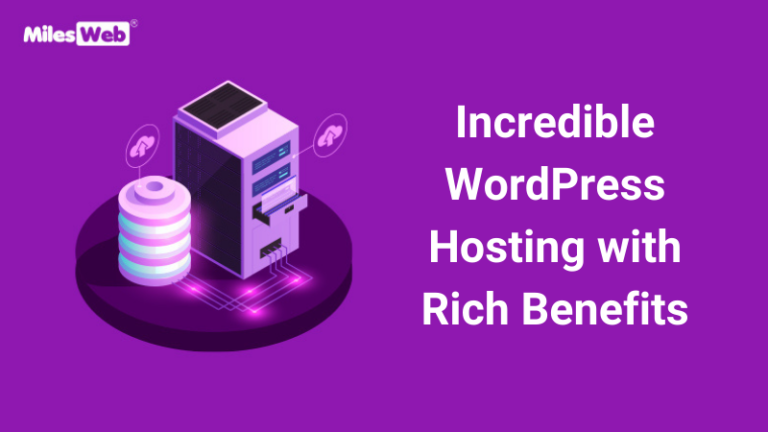 Incredible WordPress Hosting with Rich Benefits