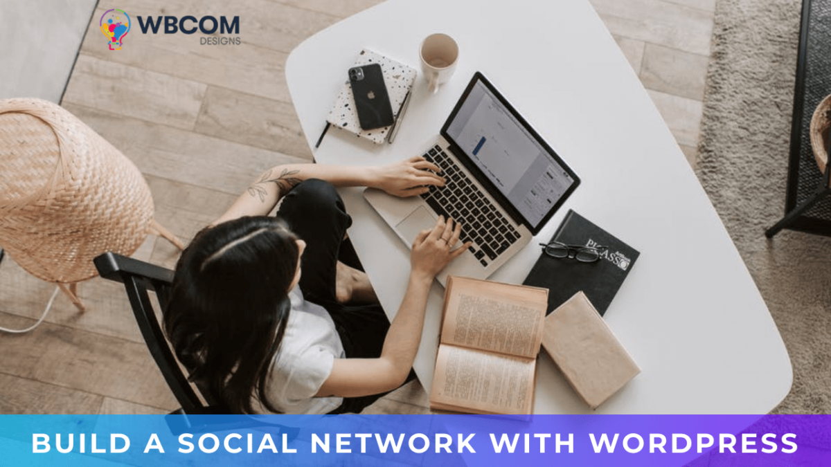 BUILD A SOCIAL NETWORK WITH WORDPRESS