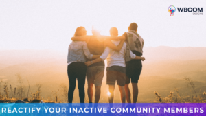 REACTIFY YOUR INACTIVE COMMUNITY MEMBERS
