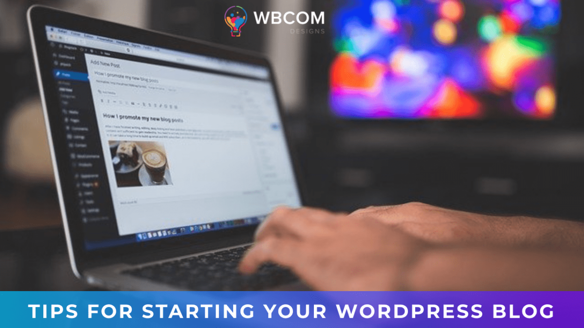 Tips For Starting Your WordPress Blog