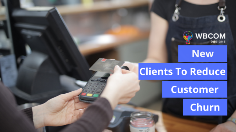 Clients To Reduce Customer Churn