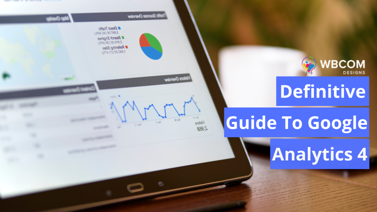 Definitive Guide To Google Analytics 4