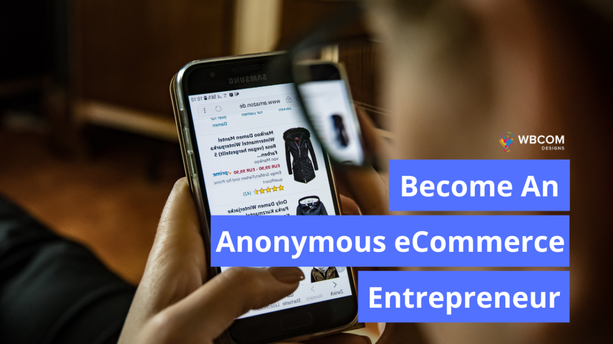 Become An Anonymous eCommerce Entrepreneur