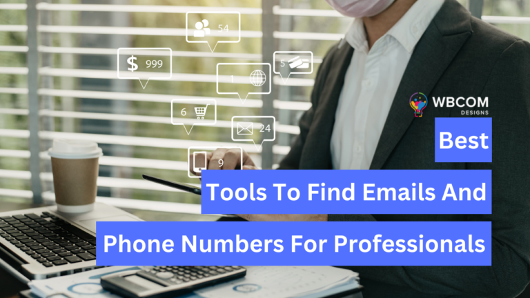 Tools To Find Emails And Phone Numbers For Professionals