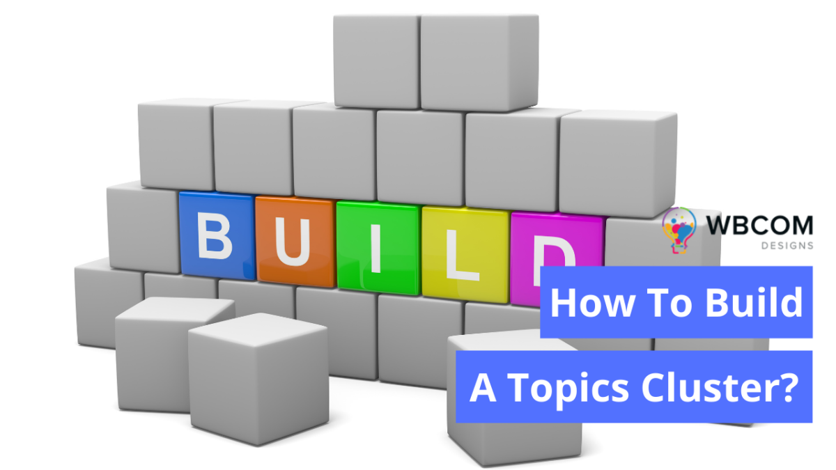 How To Build A Topic Cluster
