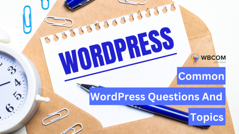 Common WordPress Questions and Topics