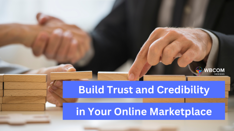 How to Build Trust and Credibility in Your Online Marketplace?
