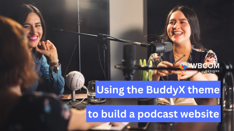 How to build a podcast website using the Buddyx Theme?