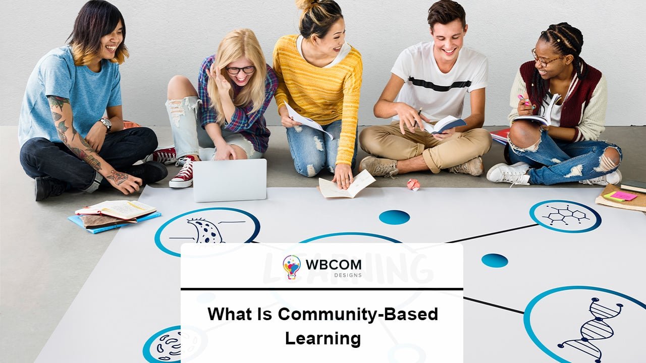 what-is-community-based-learning-wbcom-designs