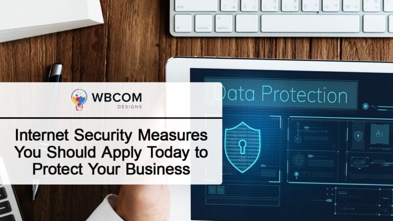 Internet Security Measures You Should Apply Today to Protect Your Business
