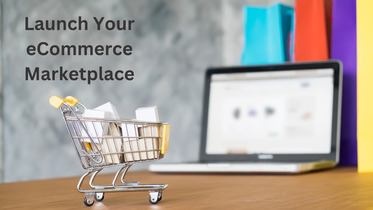 Launch Your eCommerce Marketplace