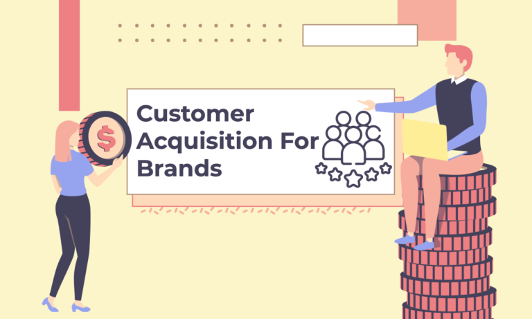 Customer Acquisition For Brands