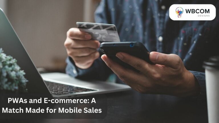 PWAs and E-commerce: A Match Made for Mobile Sales