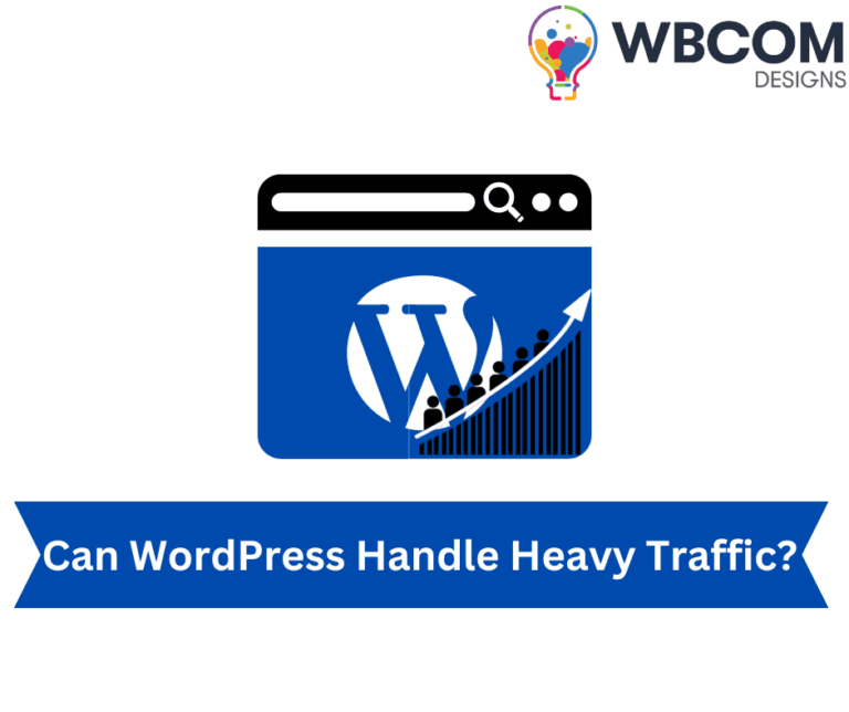 Can WordPress Handle Heavy Traffic