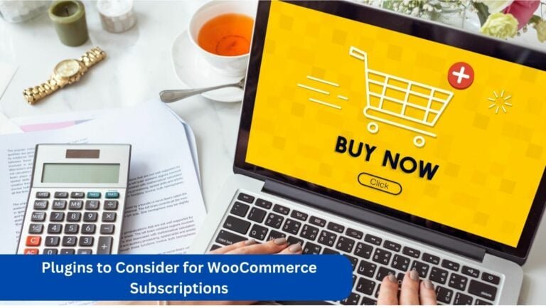 Plugins to Consider for WooCommerce Subscriptions